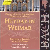 Heyday in Weimer - Andrea Marcon (organ)
