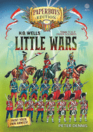 Hg Wells' Little Wars: With 54mm Scale Paper Soldiers by Peter Dennis. Introduction and Playsheet by Andy Callan