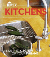 HGTV Kitchens: Plan the Kitchen of Your Dreams