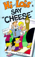 Hi and Lois: Say Cheese - Walker, Mort, and Browne, Dik