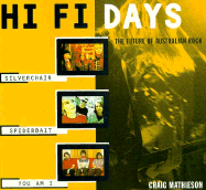 Hi Fi Days: The Future of Australian Rock - Mathieson, Craig