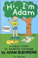 Hi, Im Adam: A Childs Story of Tourette Syndrome - 