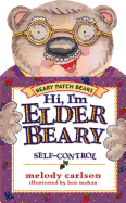 Hi, I'm Elderbeary: The Fruit of the Spirit is Self-Control - Carlson, Melody