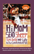 Hi Mom, Send Sheep!: My Life as the Coyote and After
