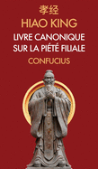 Hiao King: Livre canonique sur la Pi?t? Filiale