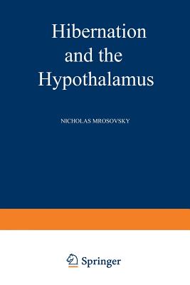 Hibernation and the Hypothalamus - Mrosovsky, Nicholas