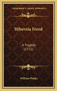 Hibernia Freed: A Tragedy (1722)