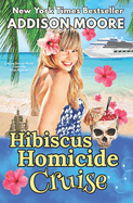 Hibiscus Homicide Cruise: Cruise Ship Cozy Mysteries