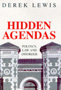 Hidden Agendas: Politics, Law and Disorder - Lewis, Derek