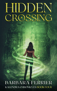 Hidden Crossing: Kalendra Chronicles Book Four
