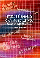 Hidden Curriculum: Teaching What Is Meaningful