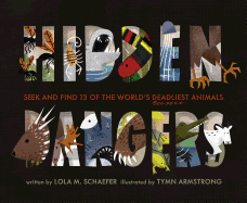 Hidden Dangers: Seek and Find 13 of the World's Deadliest Animals (Animal Books for Kids, Nonfiction Book for Kids)