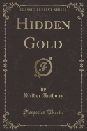 Hidden Gold (Classic Reprint)