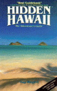 Hidden Hawaii: The Adventurer's Guide - Riegert, Ray, and Van Young, Sayre (Editor)