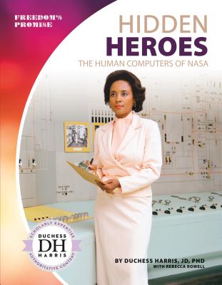 Hidden Heroes: The Human Computers of NASA - Jd Duchess Harris Phd, and Rowell, Rebecca