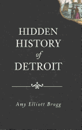 Hidden History of Detroit