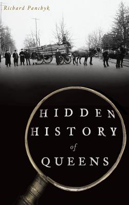 Hidden History of Queens - Panchyk, Richard
