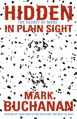 Hidden in Plain Sight: The Secret of More - Buchanan, Mark