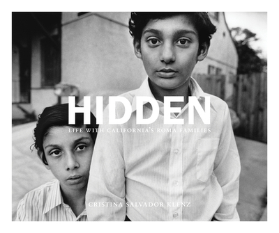Hidden: Life with California's Roma Families - Klenz, Cristina Salvador