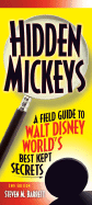 Hidden Mickeys, 2nd Edition: A Field Guide to Walt Disney World's Best Kept Secrets - Barrett, Steven M