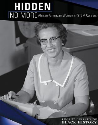 Hidden No More: African American Women in Stem Careers - Kennon, Caroline