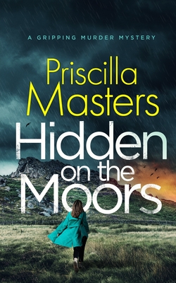 HIDDEN ON THE MOORS a gripping murder mystery - Masters, Priscilla