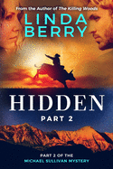 Hidden part 2: A Michael Sullivan Mystery