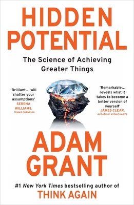 Hidden Potential: The Science of Achieving Greater Things - Grant, Adam