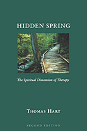 Hidden Spring: The Spiritual Dimension of Therapy, Second Edition