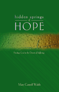 Hidden Springs of Hope: Finding God in the Desert of Suffering