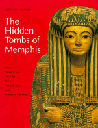 Hidden Tombs of Memphis: New Discoveries from the Time of Tutankhamun and Ramesses the Great