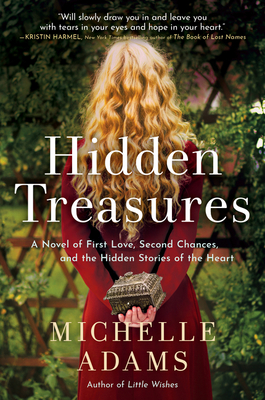 Hidden Treasures: A Novel of First Love, Second Chances, and the Hidden Stories of the Heart - Adams, Michelle