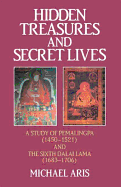 Hidden Treasures and Secret Lives: A Study of Pemalingpa (1450-1521) and the Sixth Dalai Lama (1683-1706)