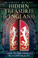 Hidden Treasures of England: A Guide to the Country's Best-Kept Secrets - McNay, Michael