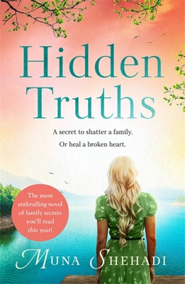 Hidden Truths: A compelling novel of shocking family secrets you won't be able to put down! - Shehadi, Muna