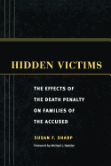 Hidden Victims: The Effects of the Death Penalty on Families of the Accused