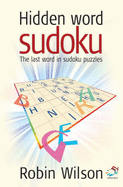 Hidden Word Sudoku: The Last Word in Sudoku Puzzles!