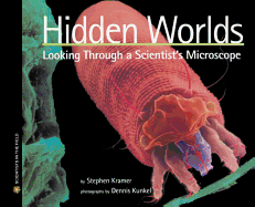 Hidden Worlds: Looking Through a Scientist's Microscope