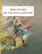 Hidden Worlds The Tale of Freya and Noah
