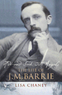 Hide-And-Seek with Angels: The Life of J. M. Barrie