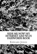 Hide Me Now! My Internet and Wi-Fi Passwords Book