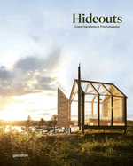 Hideouts: Grand Vacations in Tiny Getaways