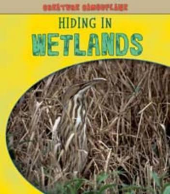 Hiding in Wetlands - Underwood, Deborah