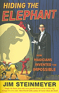 Hiding the Elephant: How Magicians Invented the Impossible