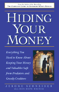 Hiding Your Money: Everything You Need to Know about Keeping Your Money and Valuables Safe from Predators and Greedy Creditors