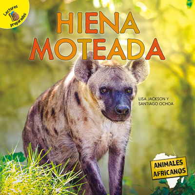 Hiena Moteada: Spotted Hyena - De La Vega, and Jackson