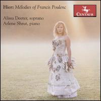 Hier: Mlodies of Francis Poulenc - Alissa Deeter (soprano); Arlene Shrut (piano)