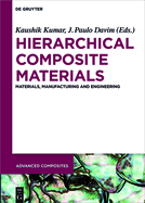 Hierarchical Composite Materials: Materials, Manufacturing, Engineering
