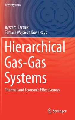 Hierarchical Gas-Gas Systems: Thermal and Economic Effectiveness - Bartnik, Ryszard, and Kowalczyk, Tomasz Wojciech