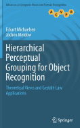 Hierarchical Perceptual Grouping for Object Recognition: Theoretical Views and Gestalt-Law Applications